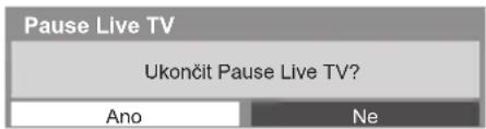Pause Live TV Ukončit Pause Live TV? Ano Ne