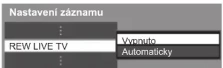 Nastaveni záznamu REW LIVE TV Vypnuto Automaticky