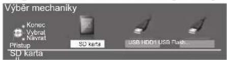 Výber mechaniky Konec Vybrat Navrat Pristup SD karta USB HDD1 USB Flash... SD karta