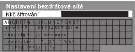 Nastavení bezdrátové sítě Klíč šifrování A B C D E F C H I J K L M N O P Q R S T U V W X Y Z 0 1 2 3 4 5 6 7 8 9 ! : # a b c d e f g h i j k m n o p q r s u v w x y z ( ) + - , _ @ / ' % & ? . := $ [ ] ~ < > { } | ^ | , : = $ [ ] ~ < > { } | ^
