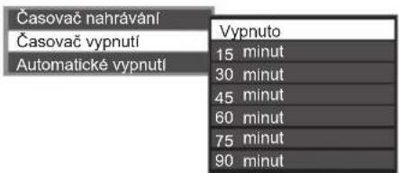Časovač nahrávání Časovač vypnutí Automatické vypnutí Vypnuto 15 minut 30 minut 45 minut 60 minut 75 minut 90 minut