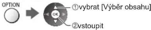 OPTION ①vybrat [Výběr obsahu] ②vstoupit