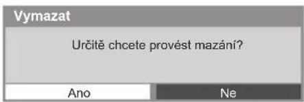 Vymazat Určitě chcete provést mazání? Ano Ne