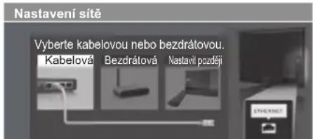 Nastavení sitě Vyberte kabelovou nebo bezdrátovou. Kabelová Bezdrátová Nastavil pzději