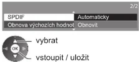 SPDIF Obnova výchozích hodnot Automaticky Obnovit vybrat vstoupit / uložit