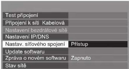 Test připojení Připojení k síti Kabelová Nastavení bezdrátové sítě Nastavení IP/DNS Nastav. síťového spojení Update softwaru Zpráva o novém softwaru Zapnuto Stav sítě