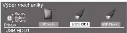 Výběr mechaniky Konec Vybrat Návnat Přístup 5D kárta USB HDD1 USB Flasn... USB HDD1