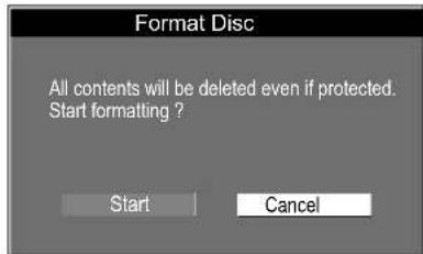 Format Disc All contents will be deleted even if protected. Start formatting? Start Cancel