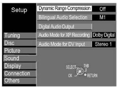 Setup Dynamic Range Compression Off Bilingual Audio Selection M1 Digital Audio Output Audio Mode for XP Recording Dolby Digital Audio Mode for DV Input Stereo 1 Tuning Disc Picture Sound Display Connection Others SELECT T&B CK RETRI