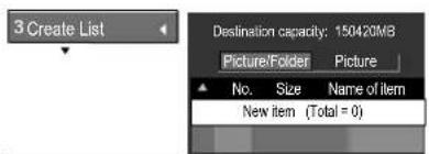 3 Create List. Destination capacity: 150420MB. Picture/Folder Picture. No. Size Name of item. New item (Total = 0)