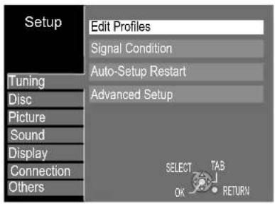 Setup. Edit Profiles. Signal Condition. Auto-Setup Restart. Advanced Setup. Tuning. Disc. Picture. Sound. Display. Connection. Others. SELECT TAB. OK RETURN.