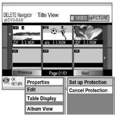 DELETE Navigator Title View DVD-RAM VIDEO PICTURE D1 D2 D3 ZDF 5.3 MON ara 5.3 MON ZDF 5.3 MON Previous Page 01/01 Next OK RETURN Properties Edit Set up Protection Cancel Protection Table Display Album View