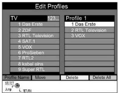 Edit Profiles. TV 123... Profile 1. 1 Das Erste. 2 ZDF. 3 RTL Television. 4 SAT.1. 5 VOX. 6 ProSieben. 7 RTL2. 8 kabel eins. 9 Super RTL. Profile Name. Move. Delete. Delete All. SELECT. Jump. L-30LN.