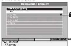 Uzamknutie kanálov vazný programy 1. AUC 2. TV 60 3. TV 50 4. TV 40 5. TV 30 NET UZAMKUTIE CANÁLOV RETURN
