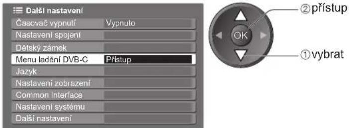 Další nastavení Časovač vypnutí Vypnuto Nastavení spojení Dětský zámek Menu ladění DVB-C Přístup Jazyk Nastavení zobrazení Common Interface Nastavení systému Další nastavení ② přístup ① vybrat