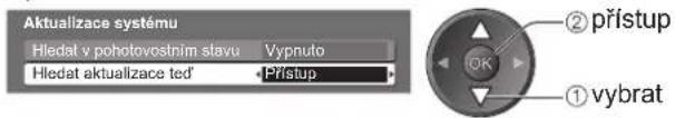 Aktualizace systému Hledat v pohotovestním stavu Vypnuto Hledat aktualizace ted' Přístup ② přístup OK ① vybrat