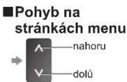 ■Pohyb na stránkách menu → A—nahoru V—dolů