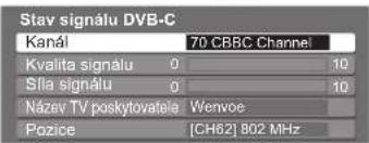 Stay signálu DVB-C Kanal 70 CBRC Channel Kvalita signálu 0 10 Sfia signálu 0 10 Název TV poskytovatele Wenvoe Pozice [CH62] 802 MHz