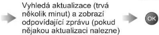 Vyhledá aktualizace (trvá několik minut) a zobrazí odpovídající zprávu (pokud nějakou aktualizaci nalezne)