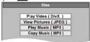 Disc Play Video ( DivX ) View Pictures ( JPEG ) Play Music ( MP3 ) Copy Music ( MP3 )