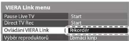 VIERA Link menu Pause Live TV Start Direct TV Rec Start Ovládání VIERA Link Fekordér Výběr reproduktorů Domáci kinp