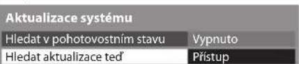 Aktualizace systému Hledat v pohotovostním stavu Vypnuto Hledat aktualizace ted' Prístup