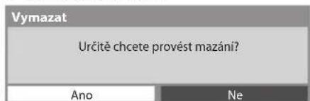 Vymazat Určitě chcete provést mazání? Ano Ne