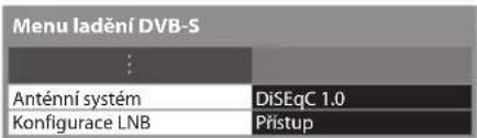 Menu ladění DVB-S Anténní systém DiSEqC 1.0 Konfigurace LNB Přístup