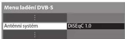 Menu ladění DVB-S Anténní systém DiSEqC 1.0