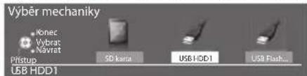 Výběr mechaniky • Onec Vybrat Navret Prístup SD kana USB HDD1 USB Flash... USB HDD1