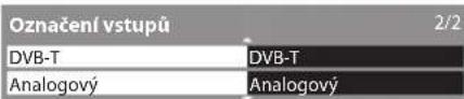 Označení vstupů DVB-T DVB-T Analogový Analogový