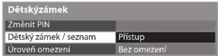 Dětskýzánek Změnit PIN Dětský zámek / seznam Přístup Úroveň omezení Bez omezení
