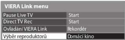 VIERA Link menu Pause Live TV Start Direct TV Rec Start Ovládání VIERA Link Rekordér Výběr reproduktorů Domácí kino