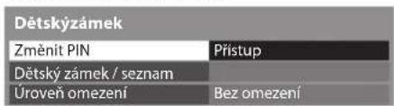 Dětskýzánek Změnit PIN Prístup Dětský zámek / seznam Úroveň omezení Bez omezení