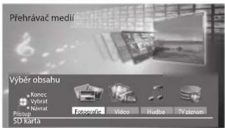 Přehrávač medlií Výběr obsahu Konec Vybrat Návrat Pristup Fotecného Vidco Hudba TV záznam SD karta