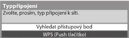 Typpřipojení Zvolte, prosím, typ připojení k síti. Vyhledat přístupový bod WPS (Push tlačitko)