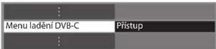 Menu ladění DVB-C Přístup