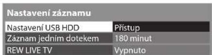 Nastavení záznamu Nastavení USB HDD Prístup Záznam jedním dotekem 180 minut REW LIVE TV Vypnuto