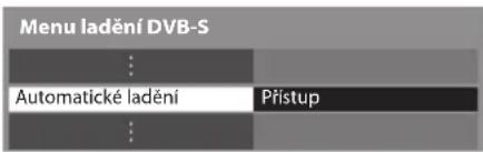 Menu ladění DVB-S Automatické ladění Prístup