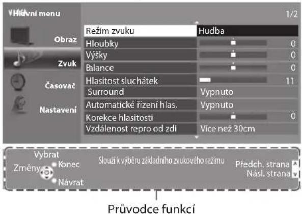Vlávní menu 1/2 Režim zvuku Hudba Obraz Hloubky 0 Zvuk Výšky 0 Balance 0 Časovač Hlasítost sluchátek 11 Surround Vypnuto Nastavení Automatické řízení hlas. Vypnuto Korekce hlasítosti 0 Vzdálenost repro od zdi Vice než 30cm Vybrat Změny Konec Slouží k výběru základního zvukového rezímu Předch. strana Násl. strana Návrat Průvodce funkcí