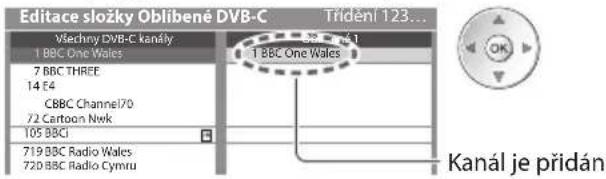 Editace složky Oblibené DVB-C Všchyny DVB-C kanály 1 BBC One Wales 7 BBC THREE 14 £4 CBC Channel70 72 Cartoon Nwk 105 BBCI 719 BBC Radio Wales 720 BBC Radio Cymru Trídění 123... 1 BBC One Wales Kanál je přidán