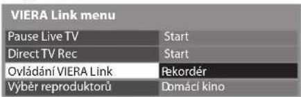 VIERA Link menu Pause Live TV Start Direct TV Rec Start Ovládání VIERA Link Rekordér Výběr reproduktorů Domáci kino