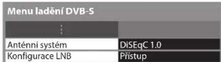 Menu ladění DVB-S Anténní systém DiSEqC 1.0 Konfigurace LNB Přístup