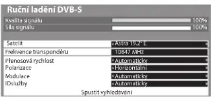 Ruční ladění DVB-S Kvalita signálu 100% Sila signálu 100% Satelit • Astra 19,2° E Frekvence transpondéru 10847 MHz Přenosová rychlost • Automaticky Polarizace • Horizontalni Modulace • Automaticky IDslužby • Automaticky Spustit vyhledávání