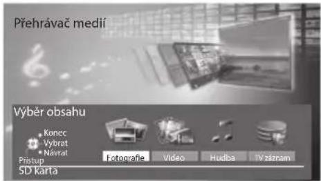 Přehrávač medlí Výběr obsahu Konec Výbrat Návrat Pístup Fotografie Video Hudba TV zásnam SD karta