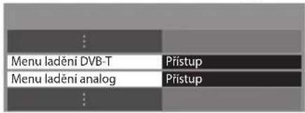 Menu ladění DVB-T Menu ladění analog Přístup Přístup