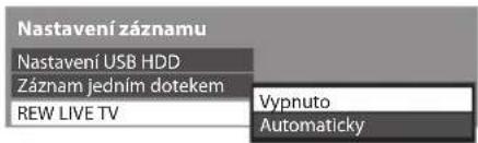 Nastavení záznamu Nastavení USB HDD Záznam jedním dotekem REW LIVE TV Vypnuto Automaticky
