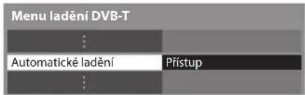 Menu ladění DVB-T Automatické ladění Přístup