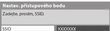 Nastav. přístupového bodu Zadejte, prosim, SSID. SSID XXXXXXX