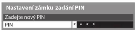 Nastavení zámku-zadání PIN Zadejte nový PIN PIN * * * *